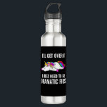 funny dramatic unicorn I'll get over it unicorn T- Edelstahlflasche<br><div class="desc">funny dramatic unicorn I'll get over it unicorn T-Shirt</div>