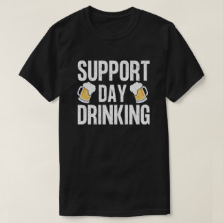 Funny Drink Unterstützung Drinks Tag T-Shirt