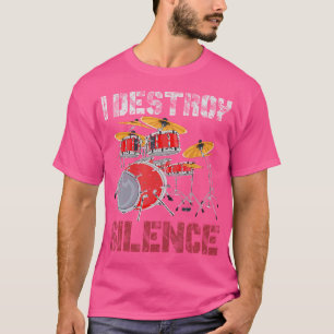 Funny Drummer Geschenk Ich zerstöre Stille Trommel T-Shirt
