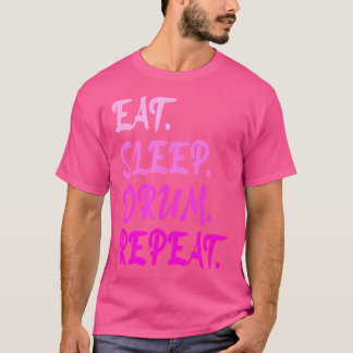 Funny Drummer Percussionist Drumming Eat Slelee Dr T-Shirt