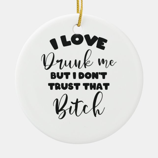 Funny Drunk Quote Women Wine Party Lover Gift Keramik Ornament (Vorne)