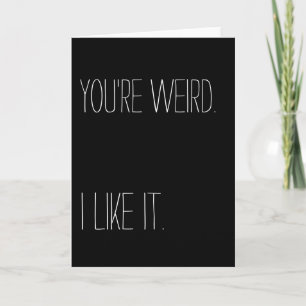 Funny, du bist komisch, ich mag es Valentinstag Feiertagskarte