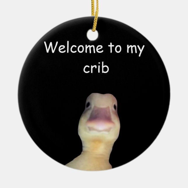 Funny Duck Meme – “Welcome to My Crib” Cute Animal Keramik Ornament (Vorne)