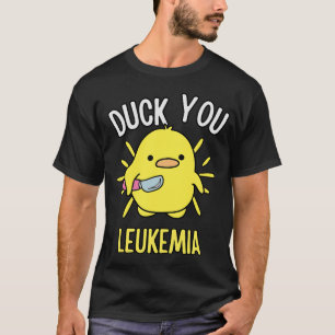 Funny Duck You Leukemia Bewusstsein Überlebenswart T-Shirt