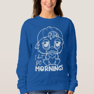Funny Duck Zitat Sarcastic Spaß für Entenliebhaber Sweatshirt