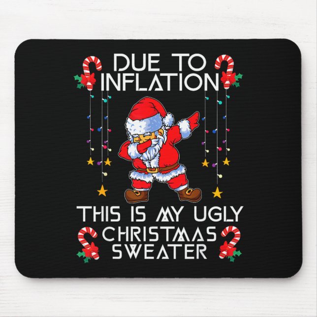 Funny Due To Inflation This Is My Ugly Christmas S Mousepad (Vorne)