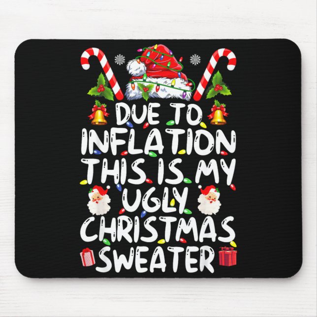 Funny Due To Inflation This Is My Ugly Sweater For Mousepad (Vorne)