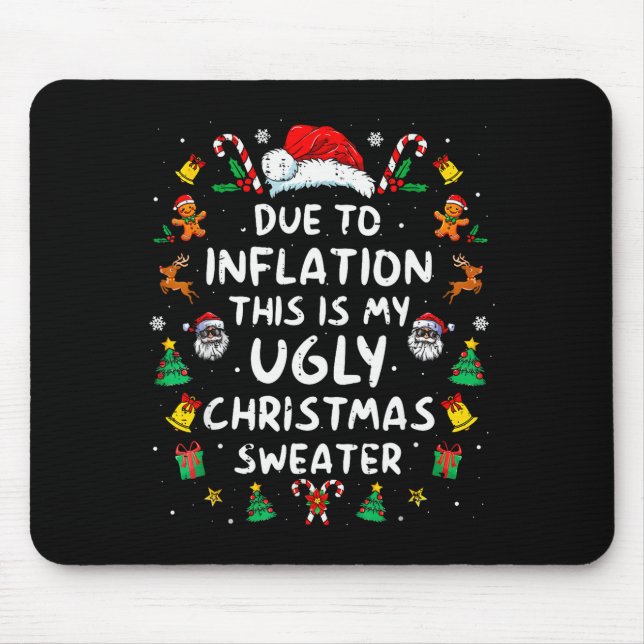 Funny Due To Inflation Ugly Christmas Sweaters For Mousepad (Vorne)