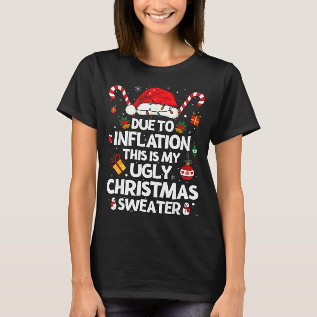 Funny Due To Inflation Ugly Christmas Sweaters For T-Shirt (Vorderseite)