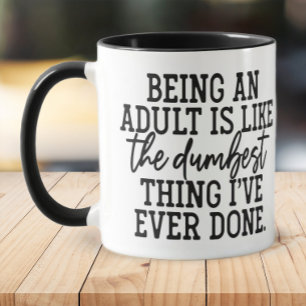 Funny Dumbest was Erwachsenes Tasse