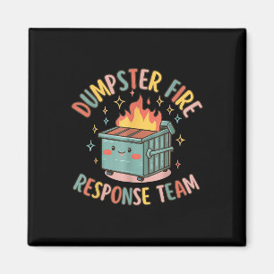 Funny Dumpster Fire Response Team Chaos Meme Magnet