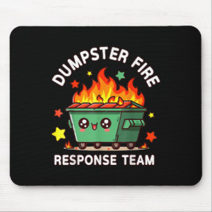 Funny Dumpster Fire Response Team Meme Funny Work Mousepad