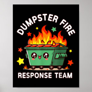 Funny Dumpster Fire Response Team Meme Funny Work Poster