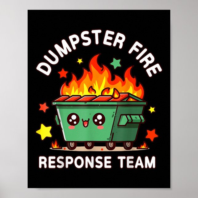 Funny Dumpster Fire Response Team Meme Funny Work Poster (Vorne)