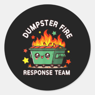 Funny Dumpster Fire Response Team Meme Funny Work Runder Aufkleber