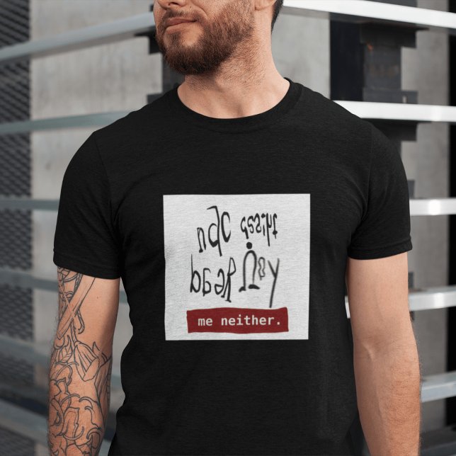 Funny Dyslexia Awareness “Can you read this”  T-Shirt (Von Creator hochgeladen)