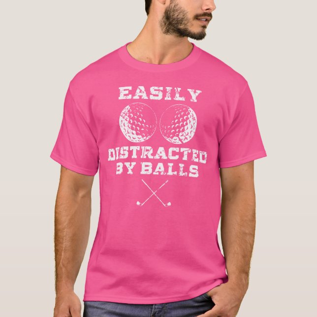 Funny Easily Distracted By Balls Golf T-Shirt (Vorderseite)