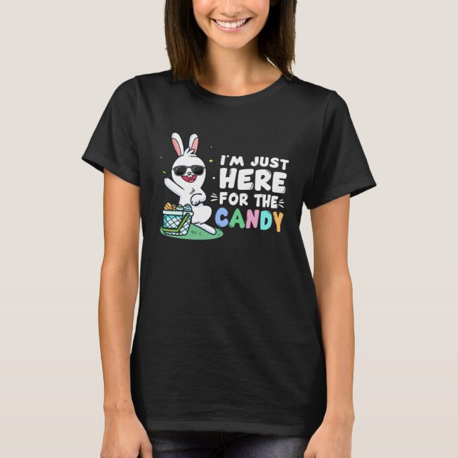 Funny Easter Bunny I'm Just Here Cute Easter Candy T-Shirt (Vorderseite)