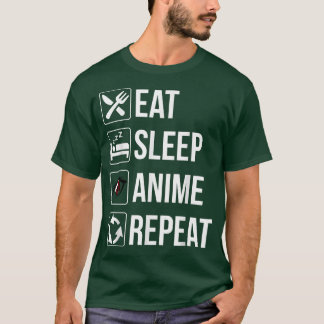 Funny Eat Sleep Anime Wiederholung T T-Shirt
