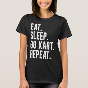 Funny Eat Sleep Go Kart Wiederholung Go Kart Racin T-Shirt
