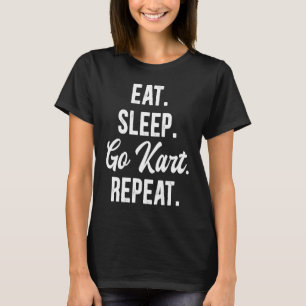 Funny Eat Sleep Go Kart Wiederholung Go Kart Racin T-Shirt
