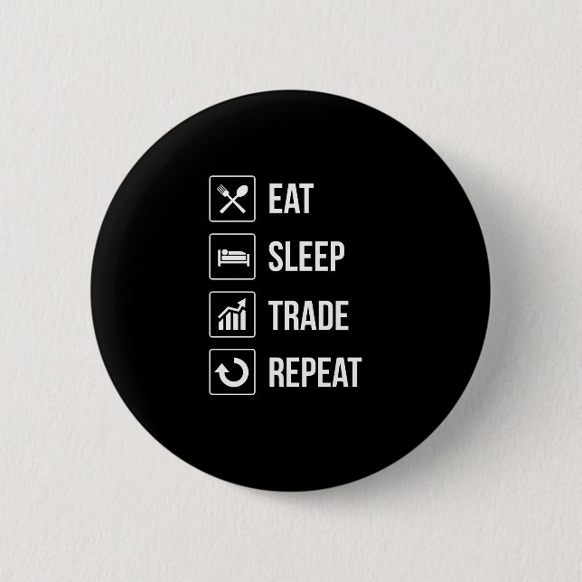 Funny Eat Sleep Trade Wiederholung Anleger Button (Vorderseite)