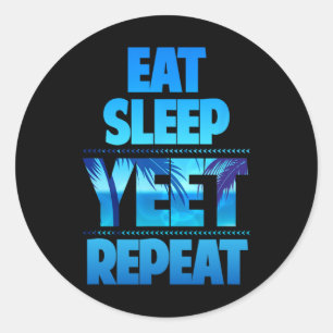 Funny Eat Sleep Yeet Wiederholung Vintag Runder Aufkleber