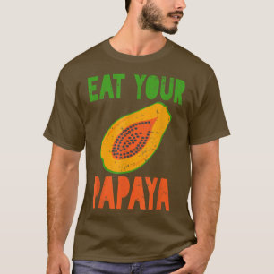 Funny Eat your Papaya Fruit Feminist Vegetarian T-Shirt