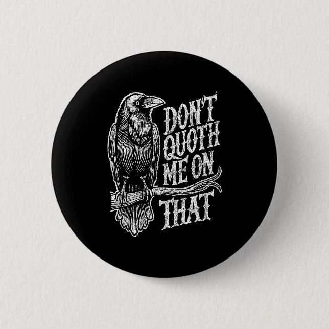 Funny Edgar Allan E Raven Quoth Edgar Allan E Gift Button (Vorderseite)