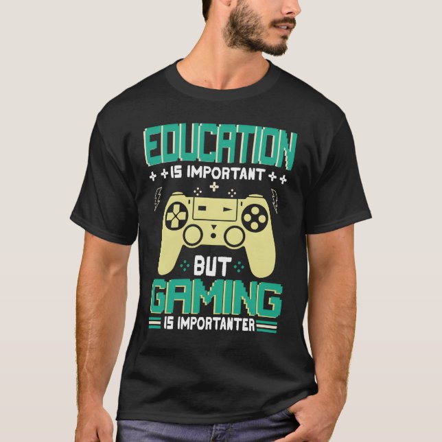 Funny Education Is Important But Gaming Is Importa T-Shirt (Vorderseite)