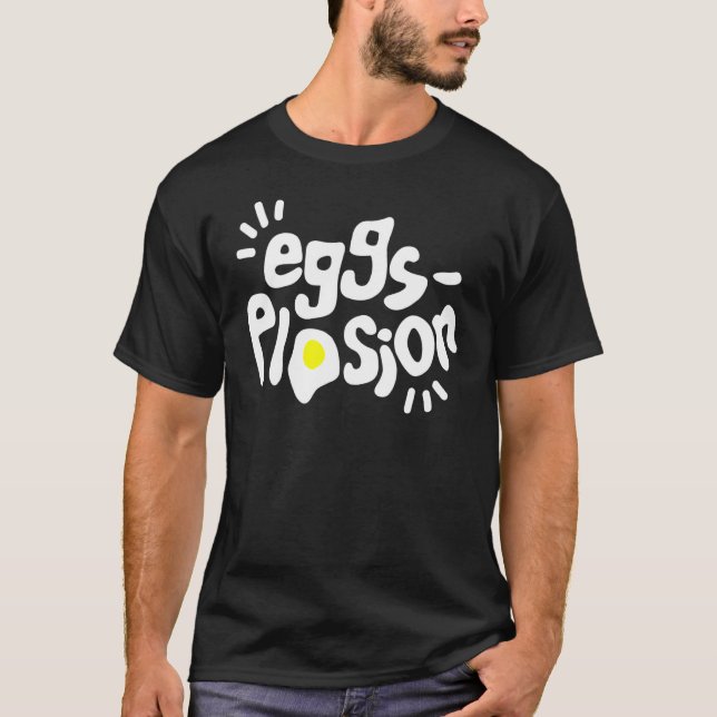 Funny Eggs-plosion Quote T-Shirt (Vorderseite)
