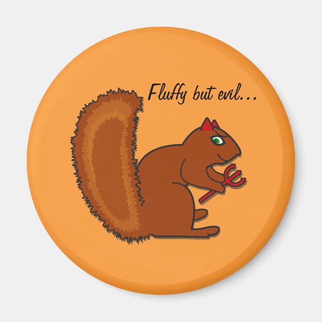 Funny Eichhörnchen Fluffy aber böse... Magnet (Vorne)