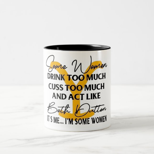 Funny Einige Frauen verhalten sich wie Beth Dutton Zweifarbige Tasse (Mittel)