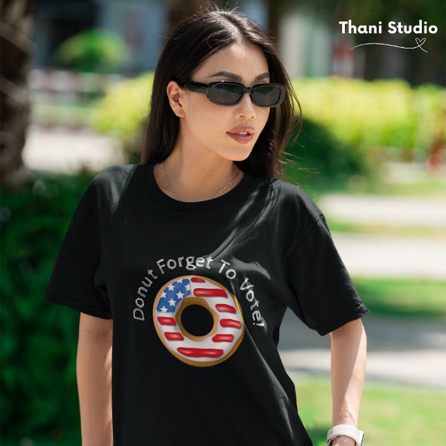 Funny Election Donut Vergessen, dunkel zu wählen T-Shirt (Von Creator hochgeladen)