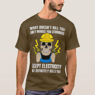 Funny Electrician Gift for Electrical Engineer T-Shirt