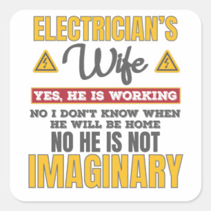 Funny Electricians Ehefrau Geschenk Ja er arbeitet Quadratischer Aufkleber