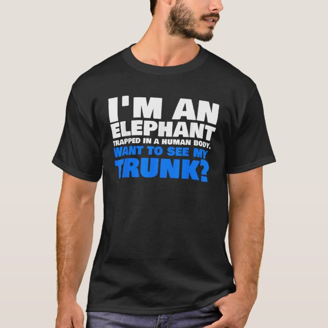 Funny Elephant Trunk Shirt (Vorderseite)