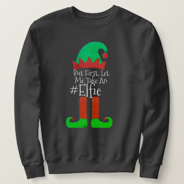 Funny Elf Weihnachten Ließ mir Take An Elfie Sweatshirt (Design vorne)
