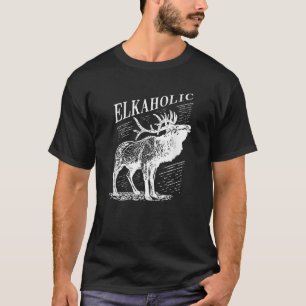 Funny Elk Jagd Shirt Elkaholic für Jäger T Sh