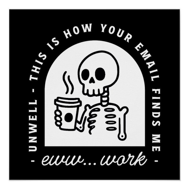 Funny email found me unwell tired corporate work poster (Vorderseite)