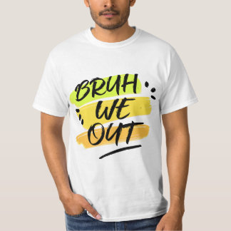Funny End School Lehrer Summer Bruh Wir raus T-Shirt