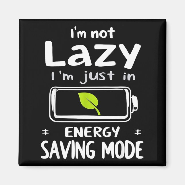 Funny Energy Saving Mode Design Lazy Humor Joke Gi Magnet (Vorne)