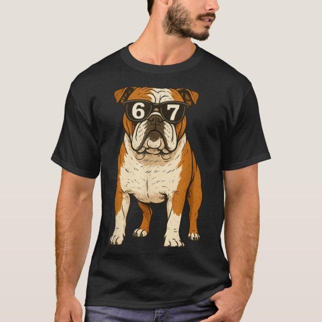 Funny English Bulldog Dog Sungles 67 Six Seven Mem T-Shirt (Vorderseite)