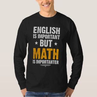 Funny English ist wichtig, aber Mathematik ist wic T-Shirt