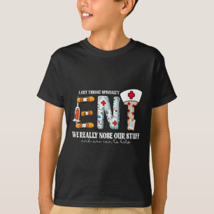 Funny Ent Nurse Ohrnase Throat wir wirklich Nose u T-Shirt