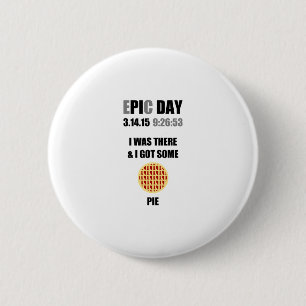 Funny Epic Pi Day - Ich war da und ich Got ein paa Button