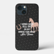 Funny Equestrian "Ich arbeite den ganzen Tag hart"