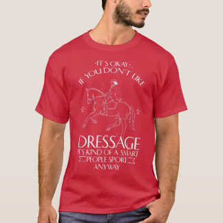 Funny Equestrian Zitat Dressur Reiten Pferd T-Shirt