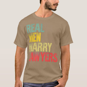 Funny Eriage Real Men heiraten Anwälte Ground T-Shirt