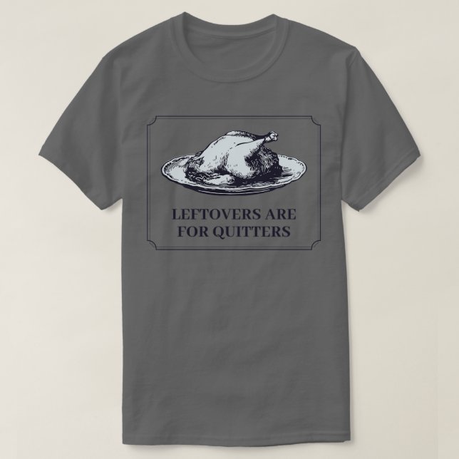 Funny Erntedank Dinner Leftovers sind zum Mitnehme T-Shirt (Design vorne)